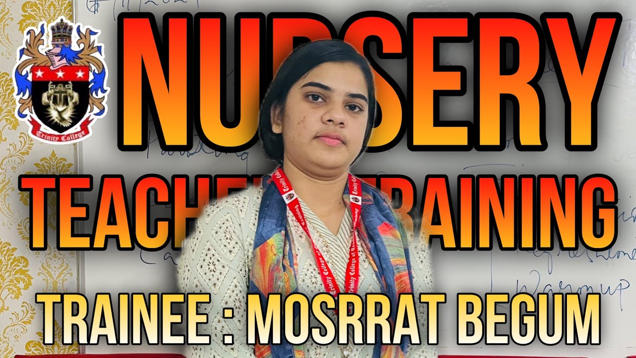 NURSERY TEACHER TRAINING | Trainee: MOSRRAT BEGUM I DIRECTOR - DHARMESH SINGH I CONTACT : 9337510958