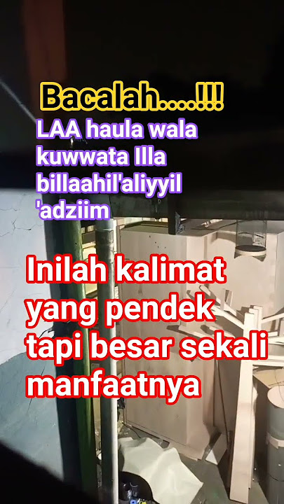kalimat laahaula walaa kuwwata Illa billaahil'aliyyil Adziiim #doamustajab