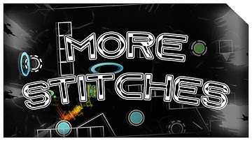 MORE STITCHES - Layout | Geometry Dash