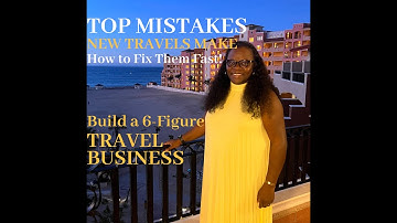 Top Mistakes New Travel Agents Make — and How to Fix Them Fast!