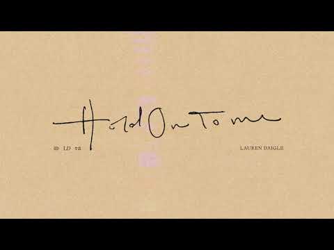 Lauren Daigle - Hold On To Me (Official Audio Video)
