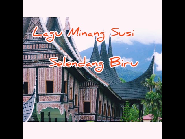 LAGU MINANG LAWAS!!  SUSI-SELENDANG BIRU class=