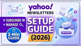 Yahoo Newsletters Setup Guide 2026 Subscribe & Manage 2 Min