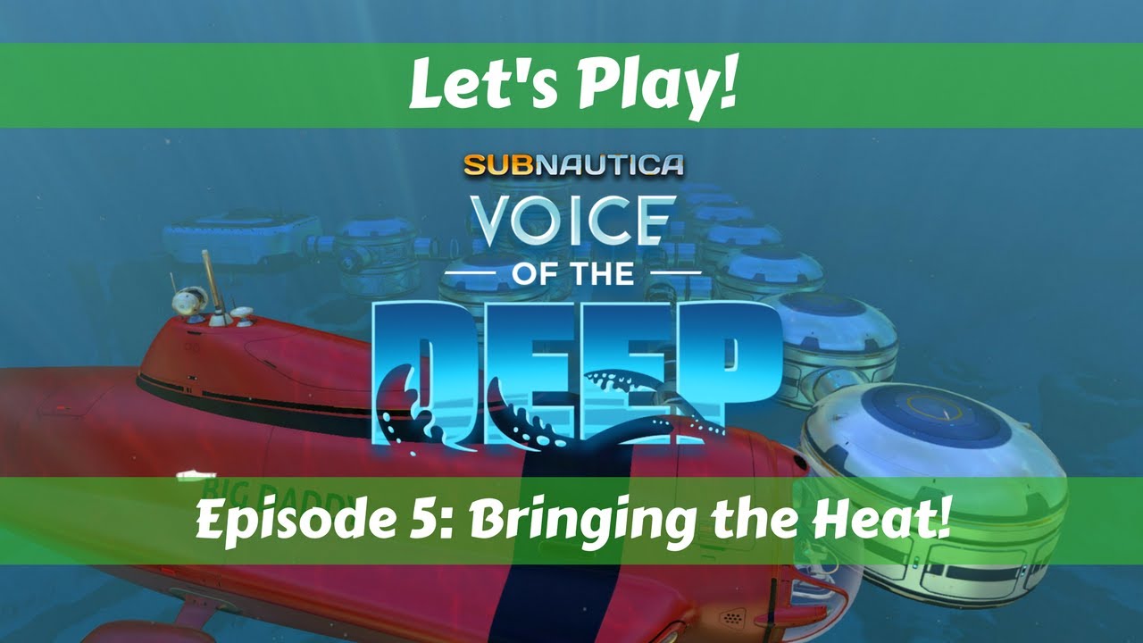 Let's Play! Subnautica Voice of the Deep! Ep5 Bringing the