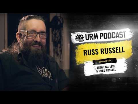 URM Podcast EP120 | Russ Russell - URM Podcast EP120 | Russ Russell