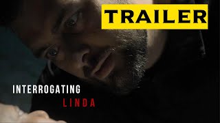 INTERROGATING LINDA TRAILER