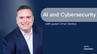 AI and Cybersecurity with Omar Santos