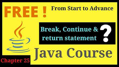 Chapter 25 | Break, Continue, return in java |  Java programming free tutorials || tech krishush