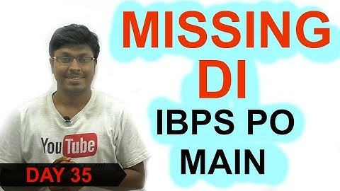 IBPS PO MAINS 2016( Night class Day #35) MISSING DI