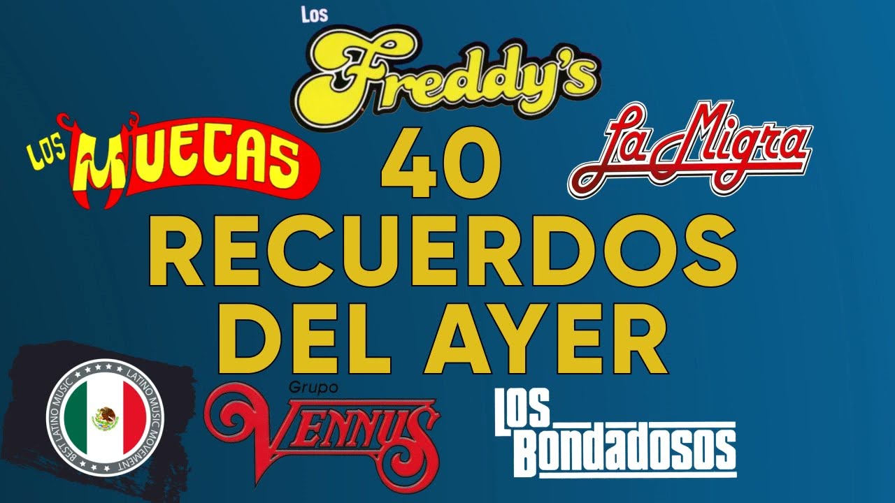 Los Muecas, Los Freddys, La Migra, Vennus, Los Bondadosos - 40 Recuerdos Del Ayer