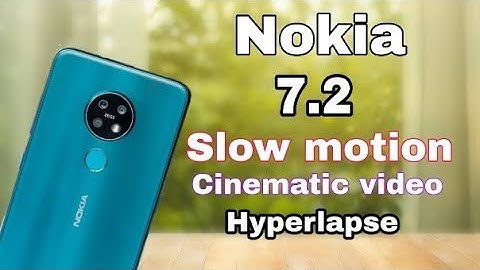 Nokia 7.2 camera review slow motion Cinematic video