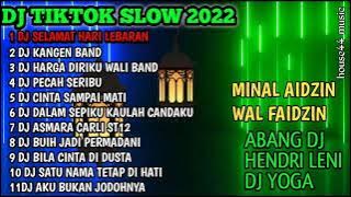 DJ TIKTOK SLOW 2022 - DJ IDUL FITRI - DJ SELAMAT HARI LEBARAN MINALAIDIN WAL FAIDZIN