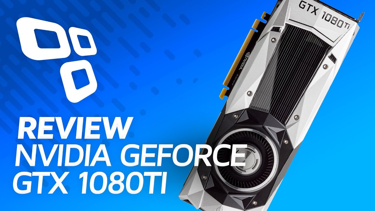 GeForce GTX 1080 Ti - Review - TecMundo - YouTube