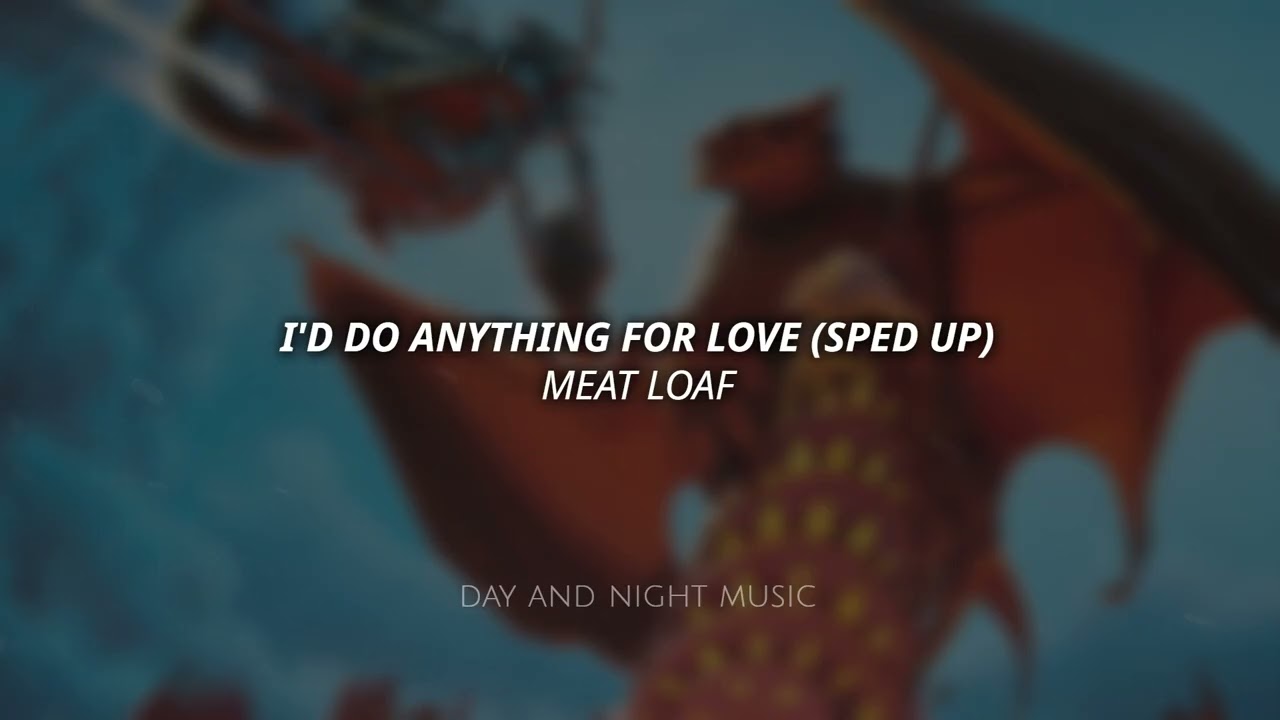 Meat Loaf - I'd Do Anything For Love (Sped Up)