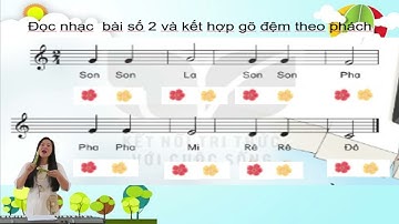 Âm nhạc lớp 2 Tiết 12 Ôn tập hát và đọc nhạc Vận dụng sáng tạo