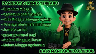 DJ MALAM MINGGU NGELAMUN NASIB JOMBLO 😆 | Dangdut Remix Lucu 2025 Full Bass Jedag Jedug Viral TikTok