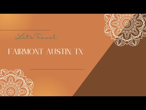 fairmont-austin-property-and-room-tour