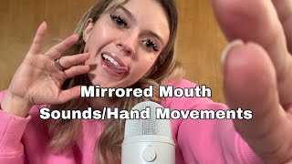 ASMR| Mirrored Hand Movements & Mouth Sounds