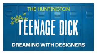 Dreaming with Designers | Teenage Dick