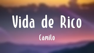 Vida de Rico - Camilo (Lyrics)