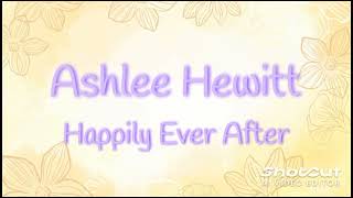 Watch Ashlee Hewitt Happily Ever After video