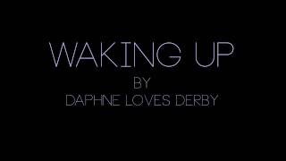 Video thumbnail of "Daphne Loves Derby - Waking Up"