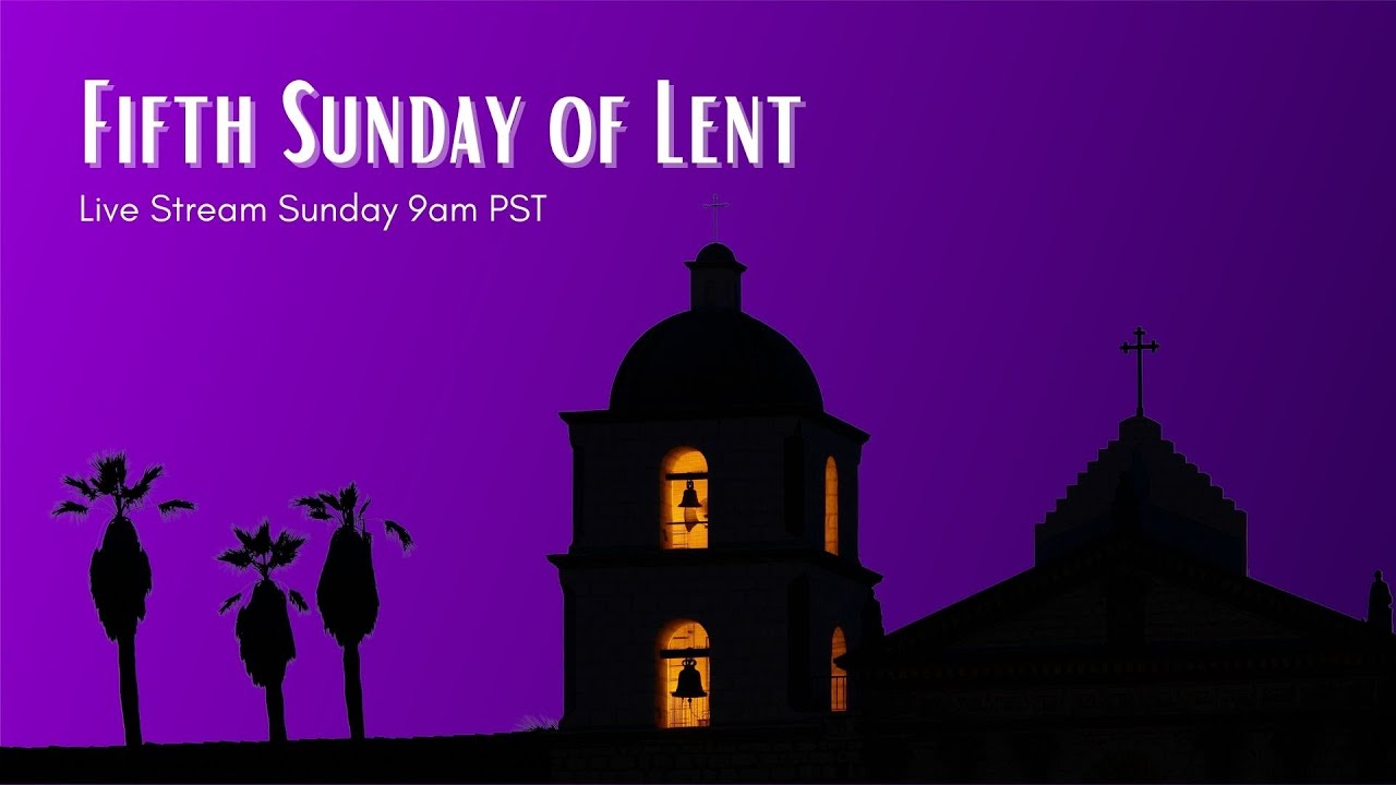 Fifth Sunday of Lent - March 26, 2023 - YouTube