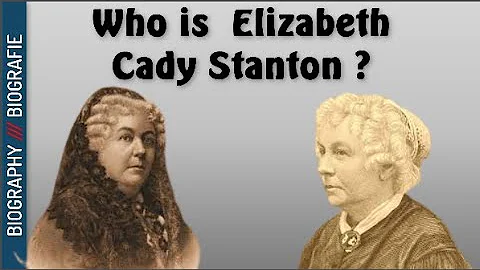 Who is  Elizabeth Cady Stanton ? Biography and Unknowns
