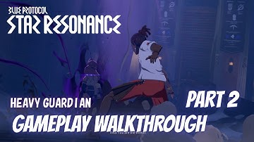 Blue Protocol: Star Resonance | Heavy Guardian Gameplay Walkthrough pt.2