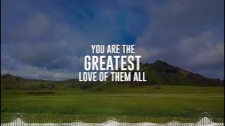 The Greatest Love of Them All Lyric Video