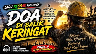 DOA DIBALIK KERINGAT 🌴🌴 SLOW REGGAE TEMAN KERJA