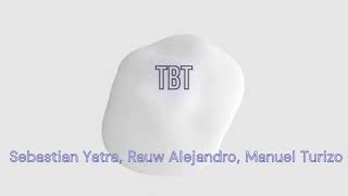 Sebastian Yatra, Rauw Alejandro, Manuel Turizo - TBT (Lyrics/Letra)
