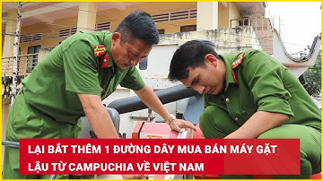 Lại bắt thêm 1 đường dây mua bán máy gặt lậu từ Campuchia về Việt Nam | Báo Lao Động