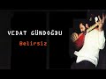 Vedat Gündoğdu Ne Dersin