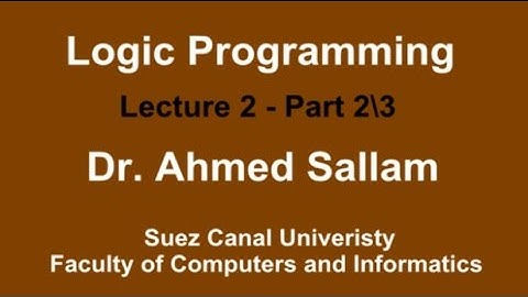 Logic Programming  - Prolog - برمجة منطقية -  Lecture 2 Part 2\3