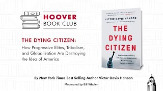 Victor Davis Hanson on 'The Dying Citizen' | A Hoover Institution Book Club Discussion