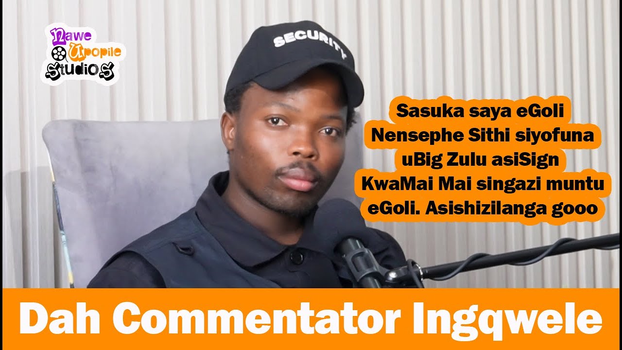 Dah Commentator iNgqwele (Episode 109) On Impilo| Ubungozi EP| Big Zulu| Security| isingisi| Msinga