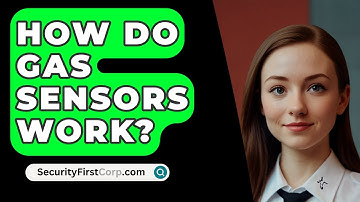 How Do Gas Sensors Work? - SecurityFirstCorp.com