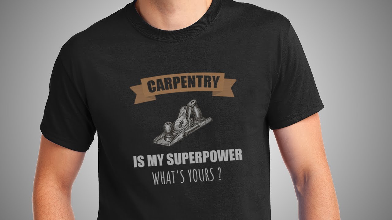 Carpenter T-Shirts. CARPENTRY IS MY SUPERPOWER. WHAT'S YOURS T-shirt