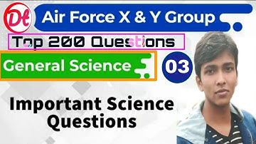 General science top 200 questions, For Airforce Airmen y group|Airforce Y group 2020