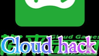 New Cloud games Hack mod svip 90 minutes free