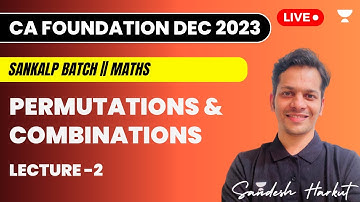 Permutations and Combinations | Lecture 2 | Dec 2023 | Sandesh Harkut