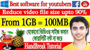 How to reduce video file size upto 90% | Best software for YouTubers | HandBreak Tutorial 2019