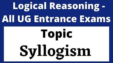 Logical Reasoning - Syllogism Fr CU-CET,  DU-JAT, NCHM, B.ED