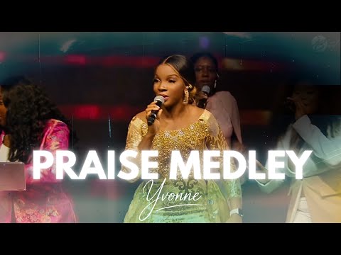 YVONNE - PRAISE MEDLEY