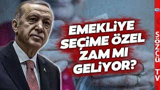 Emekliye Yüzde 5 Ek Zammın Asıl Amacı Buymuş Erdoğan Dan Seçime Özel Zam Mı Geliyor?