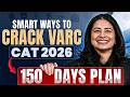 Last 150 Days VARC Plan to Crack CAT 2026