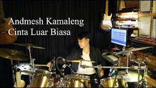 Andmesh Kamaleng - Cinta Luar Biasa - Drum Cover By Johan