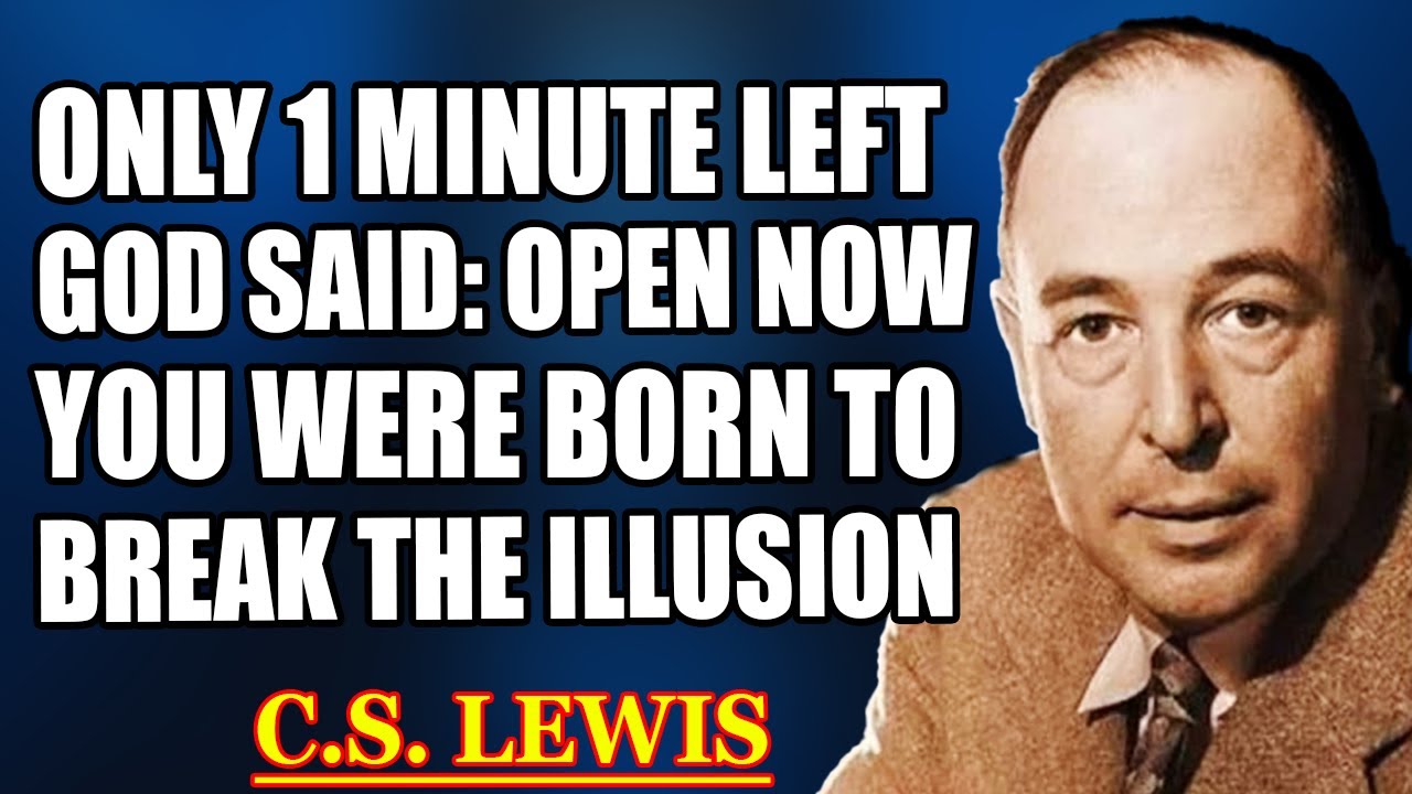 CHOSEN ONES, THE FORBIDDEN KNOWLEDGE ABOUT YOU — WHY YOU SEE THROUGH THE ILLUSION | C.S. Lewis 2025