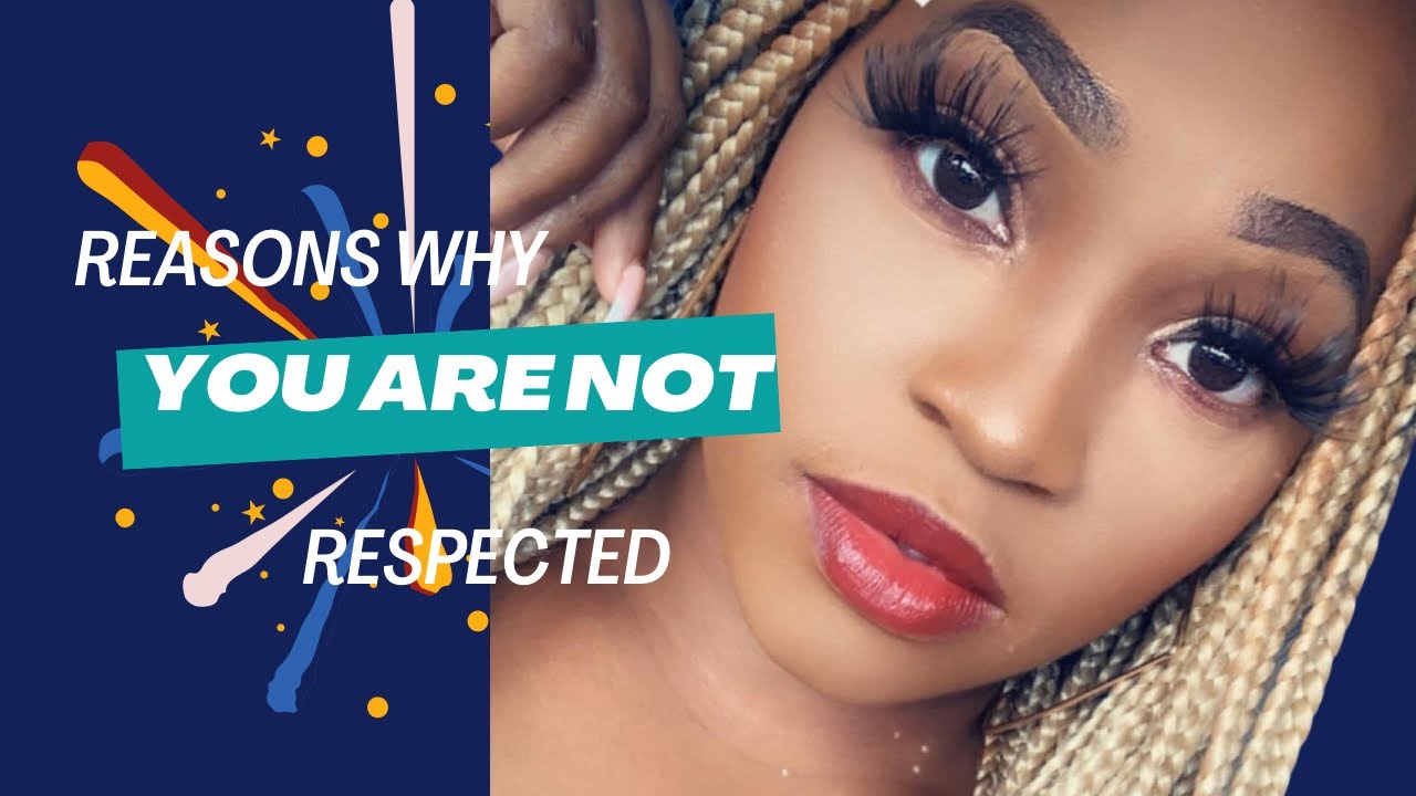 REASONS WHY YOU ARE NOT RESPECTED❕